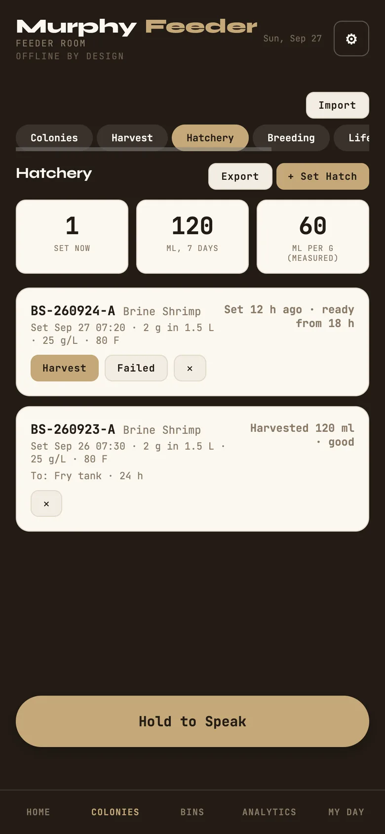 The Hatchery: one batch set, one harvested.